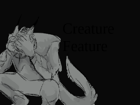 Creature Feature...