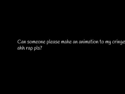 MAKE ME AN ANIMATION PLS