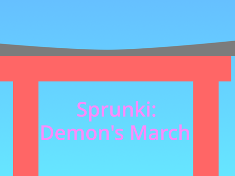 Sprunki: Demon's March | スプランク：悪魔の行進
