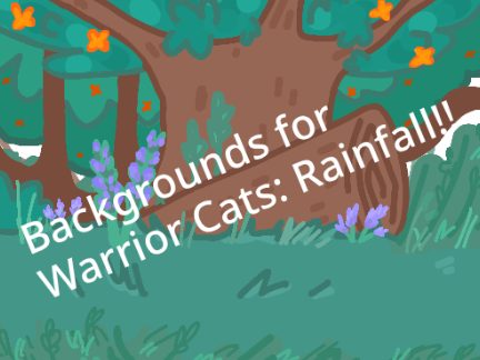 News: Backgrounds for Warrior Cats: Rainfall