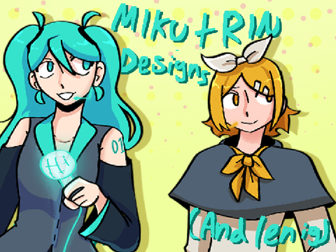 MIKU DESIGNS ENTRY!!