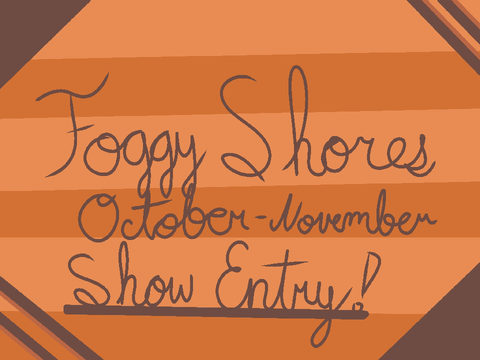 Foggy Shores Show Entry ..!