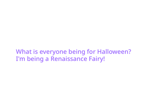 What are you being for Halloween?