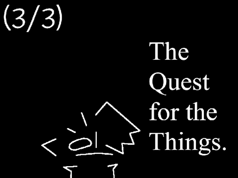 the quest for the things (3/3)