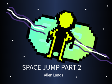 Space Jump Part 2: Alien Lands