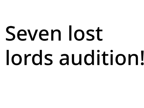  Seven Lost Lords Audition!