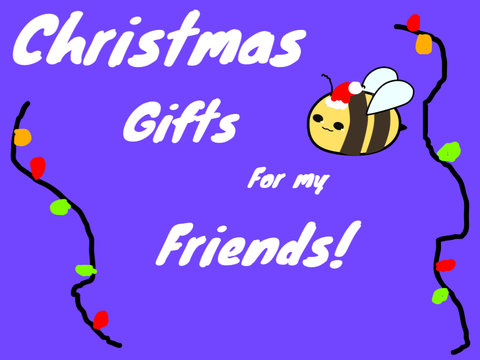 ~Christmas gifts for my friends!~
