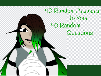 ☆ 40 Random Answers to the 40 Random Questions ☆