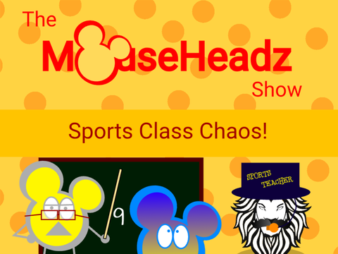 The MouseHeadz Show | Episode 1 | Sports Class Chaos!