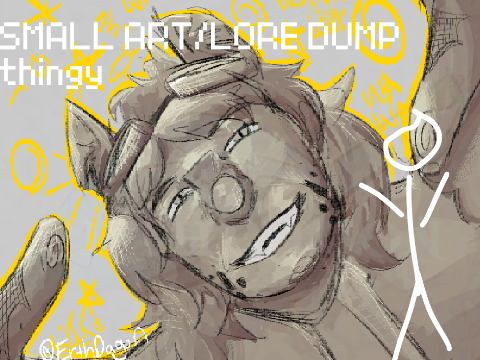 Small Art/Lore Dump thingy
