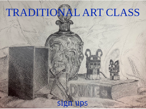 TRADITIONAL ART CLASS | SIGN UPS (closed)