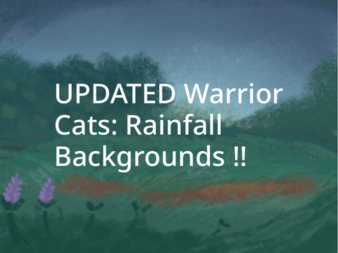 Updated Warrior Cats Rainfall Backgrounds