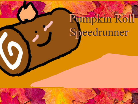 Pumpkin Roll Speedrunner