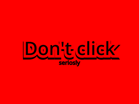 DON'T CLICK