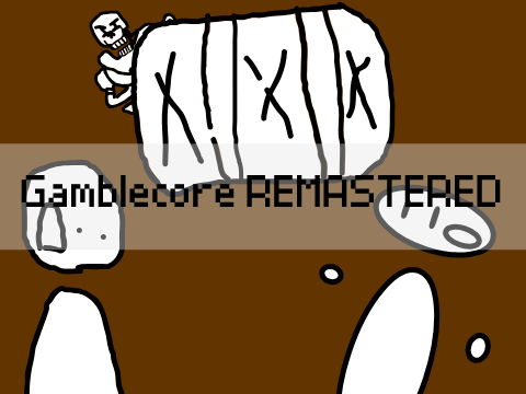 Gamblecore REMASTERED