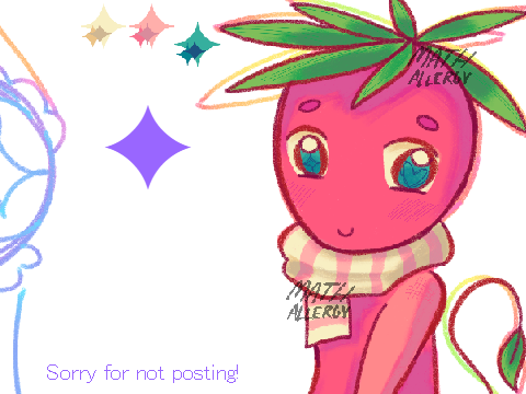 Sorry for not posting ! ! ^^”