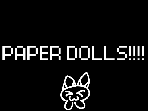 PAPER DOLLS ANIMATION!!