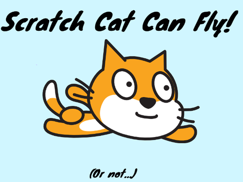 Scratch Cat can fly--or not.