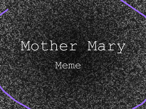 ┋MOTHER MARY┋ 