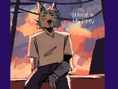 Worst in me (FINISHED) pmv