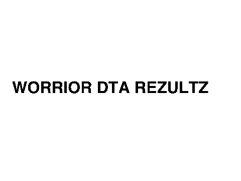 WORRIOR DTA REZULTZ