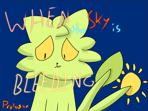 When the Sky is Bleeding . Prologue 1