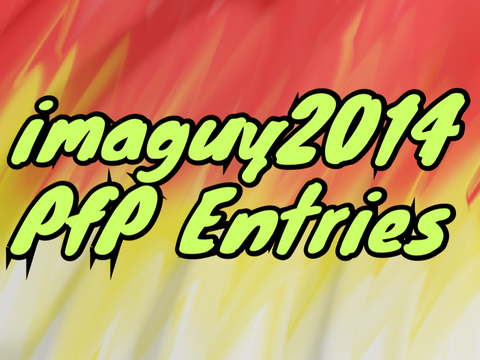 @imaguy2014 PfP Entries