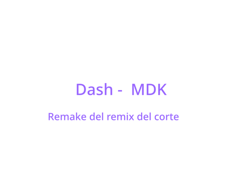 Dash - REMIX