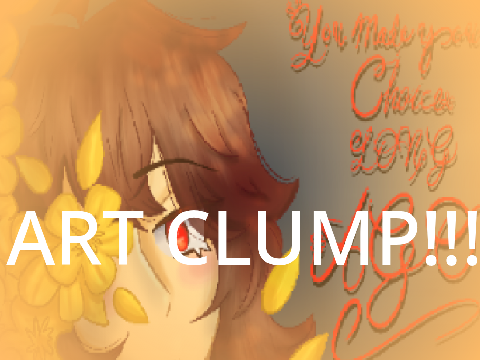 AYE YO MY CRIPPLING SELF MADE SOME ART!!!!(Art clump)
