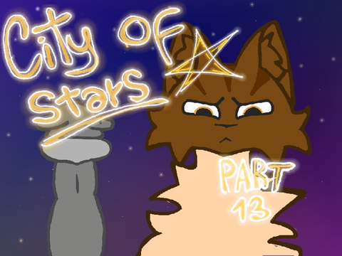 ❀| City of Stars - Part 13