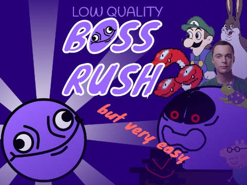 Low Quality Boss Rush but easy