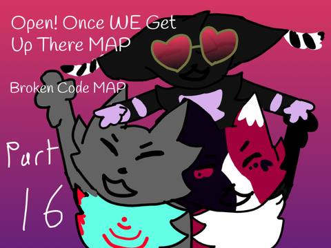 Once We Get Up There : Broken Code MAP
