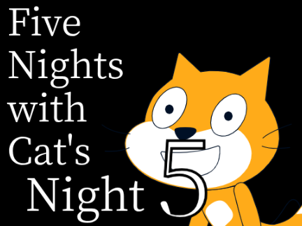 [Night 5] Five Nights with Cat's [FNaF]
