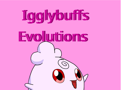 Igglybuffs Evolutions (Pokémon)