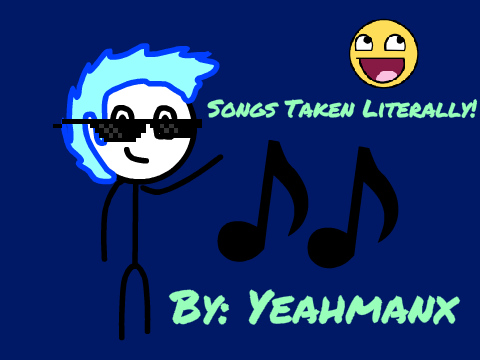 Songs taken literally! 