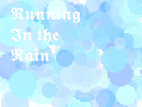 Running In the Rain☂ 自創曲