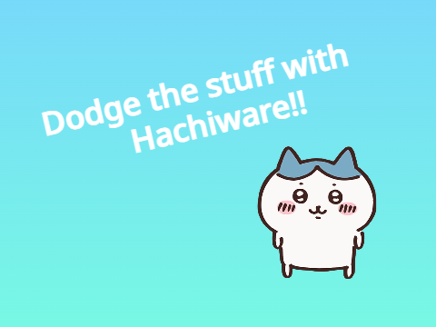 Dodge stuff with hachiware!!