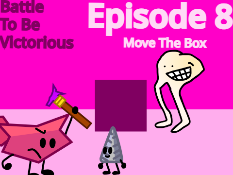 Battle To Be Victorious 8 - Move The Box