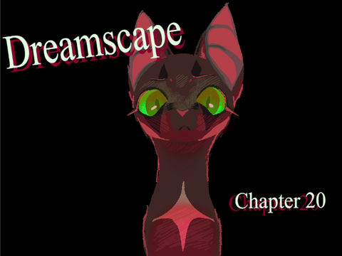 /+/ Dreamscape /+/ Chapter 20