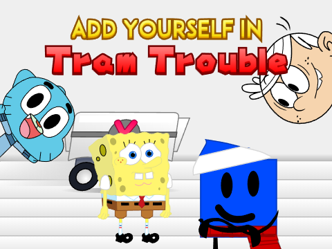 Add Yourself in Tram Trouble! [Remix #1 | 10 Players] remix