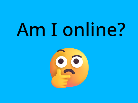 Am I online?