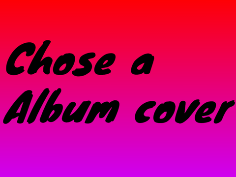 Chose an album cover! 
