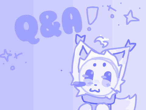 Q&A + other stuff :P