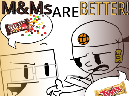 M&Ms Are Better!