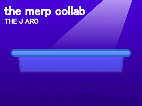 The Merp Collab: The J Arc [9]