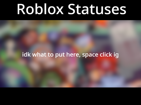 my roblox things idk