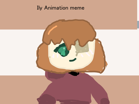 ily ~ animation meme remix