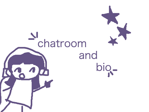✰ c h a t r o o m   a n d   b i o ✰