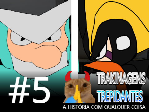 Trakinagens Trepidantes #5