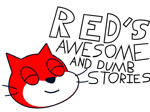 Red's Awesome and Dumb Stories #2